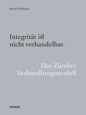 cover image of Integrität ist nicht verhandelbar. Das Zürcher Verhandlungsmodell